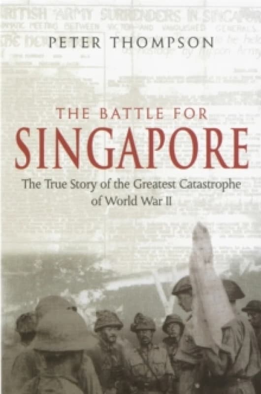 The Battle for Singapore. Paperback. By Peter Thompson Books