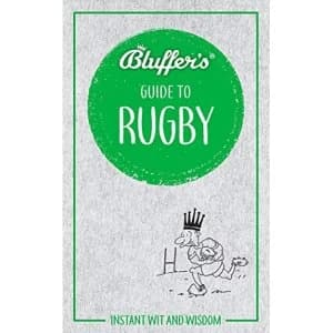 Bluffer's Guide to Rugby Instant Wit and Wisdom Paperback / softback 2018