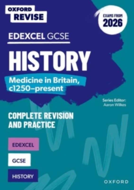 Oxford Revise: Edexcel GCSE History: Medicine in Britain, c1250-present Complete Revision and Practice (Exams from 2026) Paperback / softback