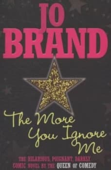 The More You Ignore Me by Jo Brand Paperback