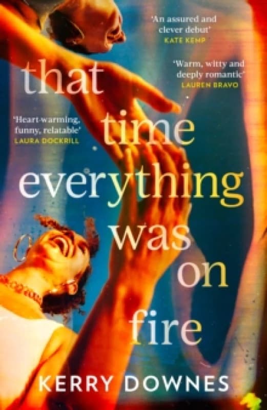 That Time Everything Was On Fire Hardback