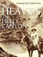 my heaven in hells canyon growing up in snake river
