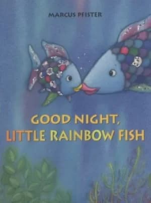 Good night Little Rainbow Fish by Marcus Pfister