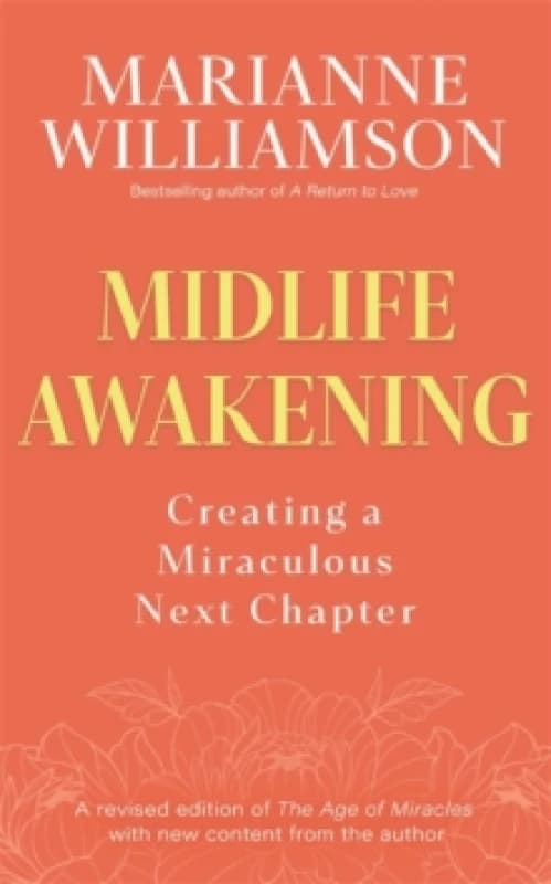 Midlife Awakening : Creating a Miraculous Next Chapter Paperback / softback