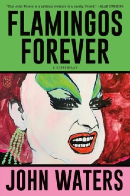 Flamingos Forever. Paperback. By John Waters Books