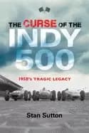curse of the indy 500 1958s tragic legacy