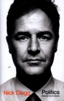 Politics by Nick Clegg Hardback