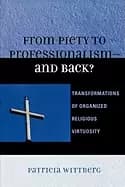 from piety to professionalism d and back transformations of organized relig