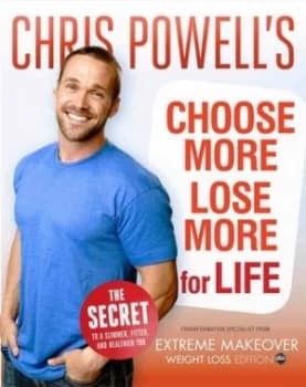 Chris Powells Choose More Lose More for Life by Chris Powell Hardback
