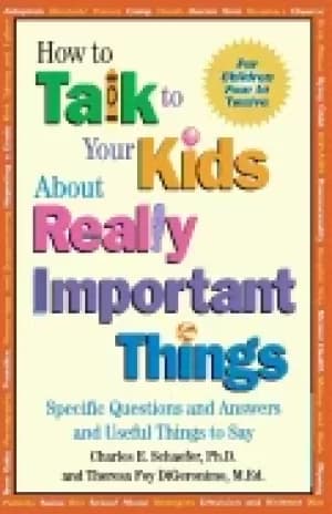 how to talk to your kids about really important things specific questions a