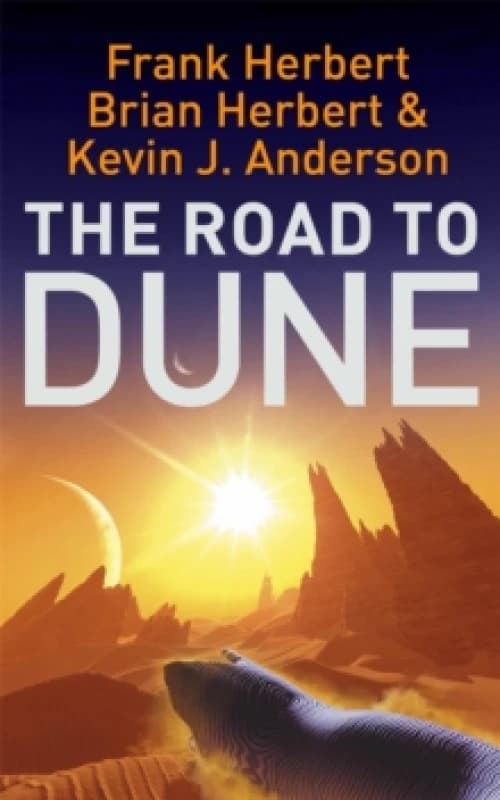 The Road to Dune. Paperback. By Frank Herbert, Brian Herbert, Kevin J Anderson Books