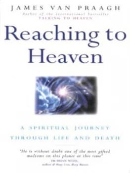Reaching to Heaven by James Van Praagh Book