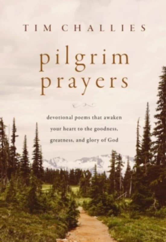 Pilgrim Prayers. Hardback. By Tim Challies Books