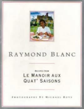 Le Manoir Aux Quat Saisons by Raymond Blanc Paperback