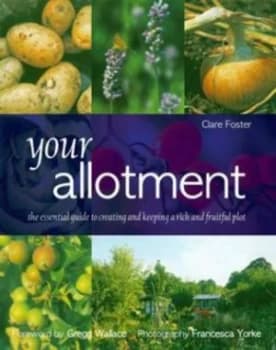 Your Allotment by Clare Foster and Francesca Yorke and Lydia Darbyshire Hardback