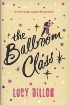 The Ballroom Class by Lucy Dillon Hardback