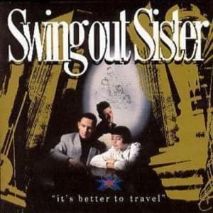 Its Better To Travel by Swing Out Sister CD Album