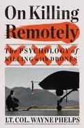 on killing remotely the psychology of killing with drones