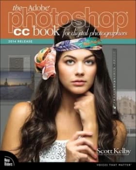 The Adobe Photoshop Cc Book for Digital Photographers by Scott Kelby Book