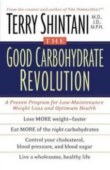 The Good Carbohydrate Revolution by Dr. Terry Shintani