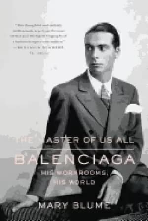 master of us all balenciaga his workrooms his world