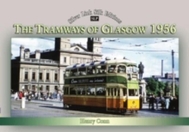 Silver Link Silk Edition The Tramways of Glasgow 1956 Paperback / softback