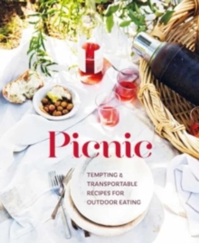 Picnic : Tempting Transportable Recipes for Outdoor Eating Hardback