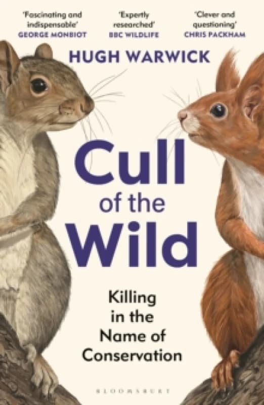 Cull of the Wild : Killing in the Name of Conservation WINNER OF THE ZSL CLARIVATE AWARD FOR COMMUNICATING ZOOLOGY Paperback / softback
