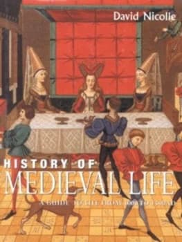 The History of Medieval Life by David Nicolle Hardback