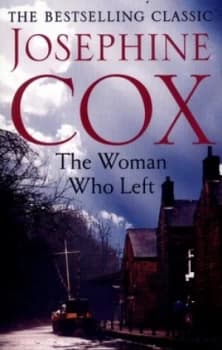 The Woman Who Left by Josephine Cox Book