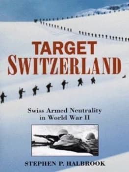Target Switzerland by Steohen J. Halbrook Hardback