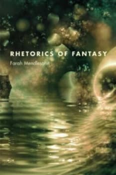 Rhetorics of Fantasy by Farah Mendlesohn Paperback