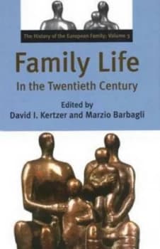 Family Life in the Twentieth Century by David I Kertzer Hardback