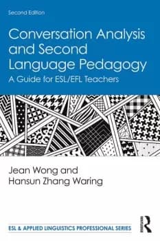 Conversation Analysis and Second Language PedagogyA Guide for ESL/EFL Teachers