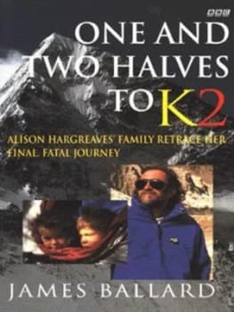 One and Two Halves to K2 by James Ballard Paperback