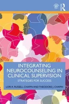 Integrating Neurocounseling in Clinical SupervisionStrategies for Success