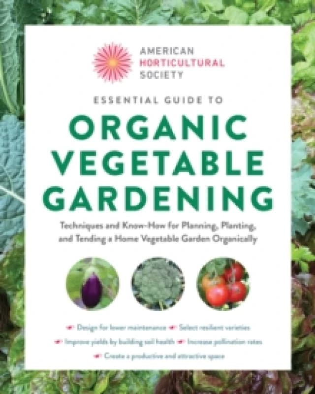 Essential Guide to Organic Vegetable Gardening. Paperback. By American Horticultural Society Books