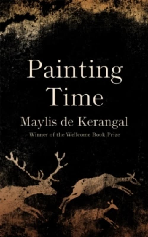 Painting Time. Hardback. By Maylis de Kerangal Books