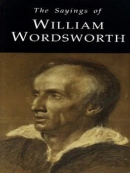 The Sayings of William Wordsworth by William Wordsworth Book