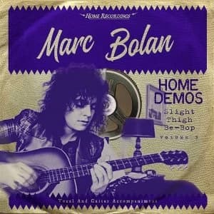 Marc Bolan - Home Demos Volume 3: Slight Thigh Be-Bop Limited Edition Vinyl