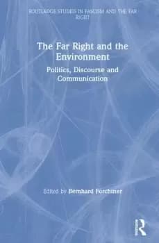 The Far Right and the Environment Politics Discourse and Communication