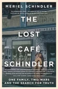 The Lost Cafe Schindler : One family, two wars and the search for truth