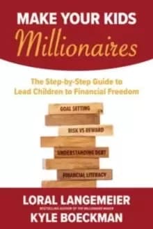 Make Your Kids Millionaires: The Step-by-Step Guide to Lead Children to Financial Freedom