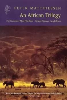 African trilogy by Peter Matthiessen