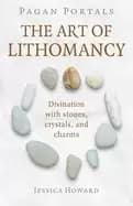 pagan portals the art of lithomancy divination with stones crystals and cha