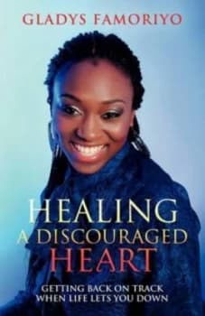 Healing a Discouraged Heart by Gladys Famoriyo Paperback