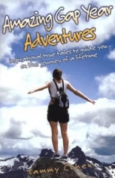 Amazing Gap Year Adventures by Tammy Cohen Book