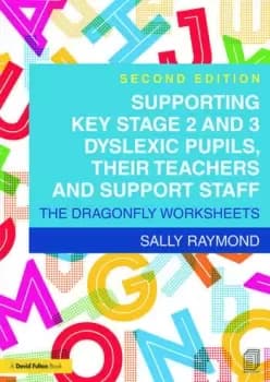 Supporting Key Stage 2 and 3 Dyslexic Pupils their Teachers and Support Staff The Dragonfly Worksheets