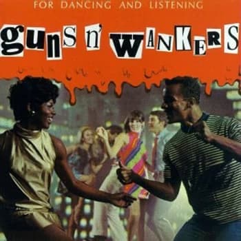 Guns N' Wankers - For Dancing and Listening Vinyl
