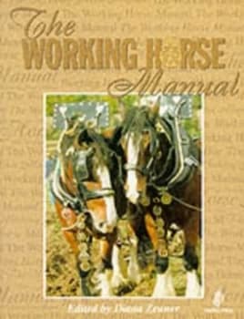 The Working Horse Manual by Diana Zeuner and Heavy Horse World Magazine Paperback